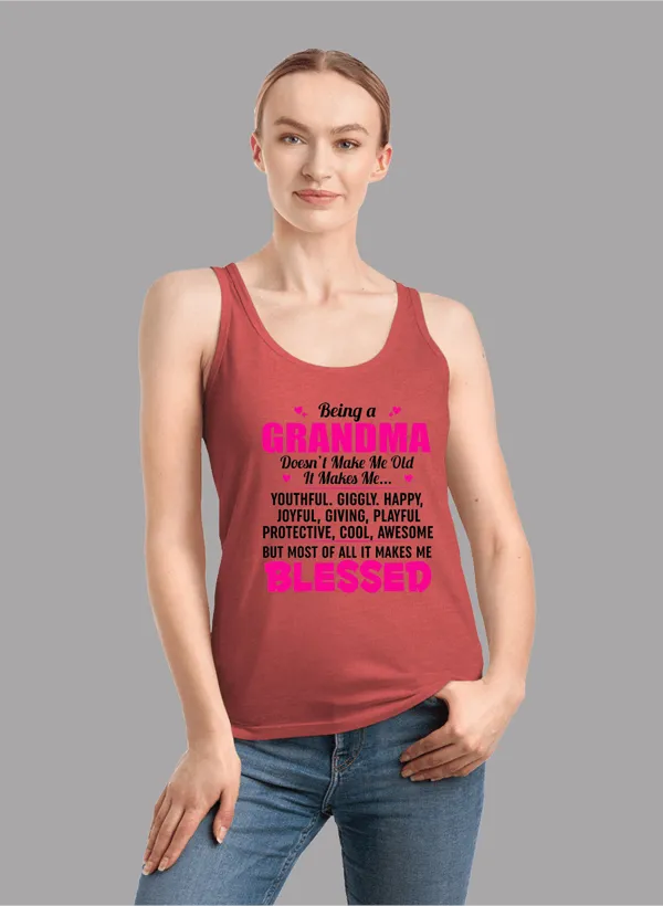 Being A Grandma Doesn't Make Me Old It Makes Me... Tank Top